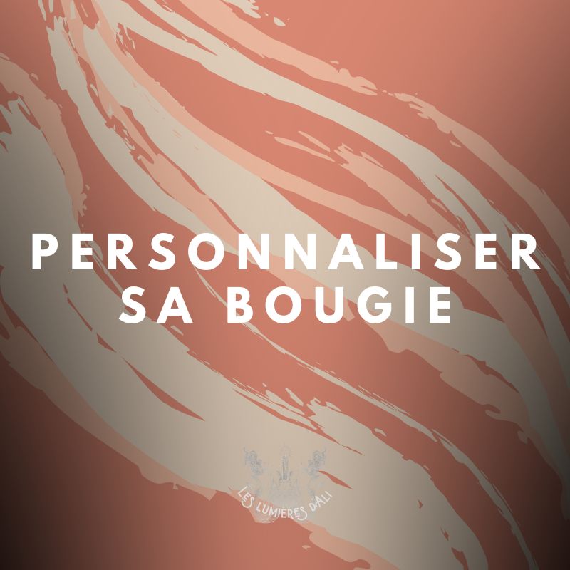 Personnalise ta bougie. - Les lumières d'Ali